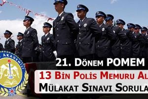 21. Dönem POMEM Polis Memuru Alımı Mülakat Sınavı Soruları