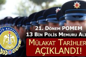 EGM, 21. Dönem POMEM 13 Bin Polis Memuru Alımı Mülakat Tarihleri Belli Oldu