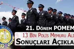 21. Dönem POMEM Lisans ve Önlisans Mezunu 13 Bin Polis Memuru Alımı Sonuçları Açıklandı